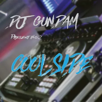 Cool Side by DJ GUNDAM