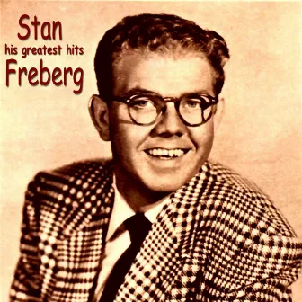 Stan Freberg: His Greatest Hits by Stan Freberg