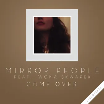 Come Over by Mirror People