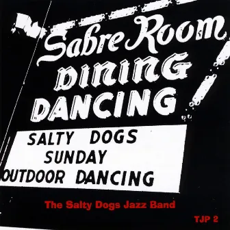 Live At The Sabre Room by The Salty Dogs Jazz Band