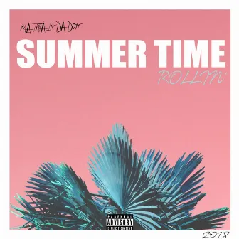 SummerTime Rollin' by Maintain Da DON