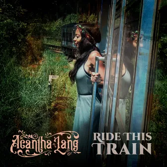 Ride This Train by Acantha Lang