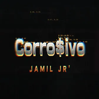 Corrosivo JR by Jamil JR