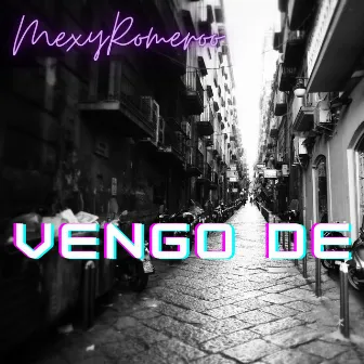 VENGO DE by MEXY ROMERO