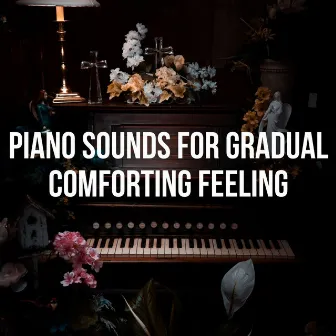 Piano Sounds for Gradual Comforting Feeling by Smooth Lounge Piano