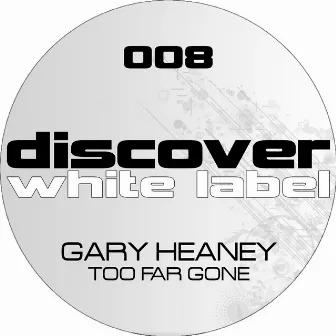 Too Far Gone by Garry Heaney