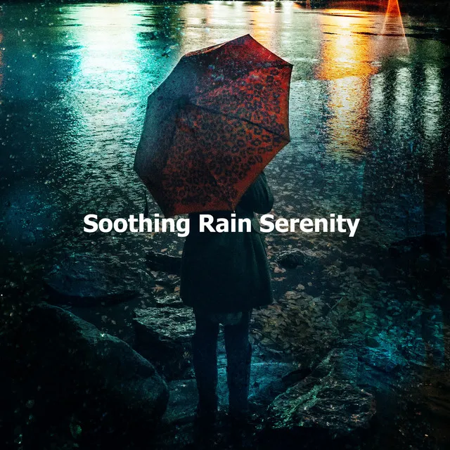 Soothing Rain Serenity