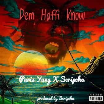 Dem Haffi Know by Scripcha