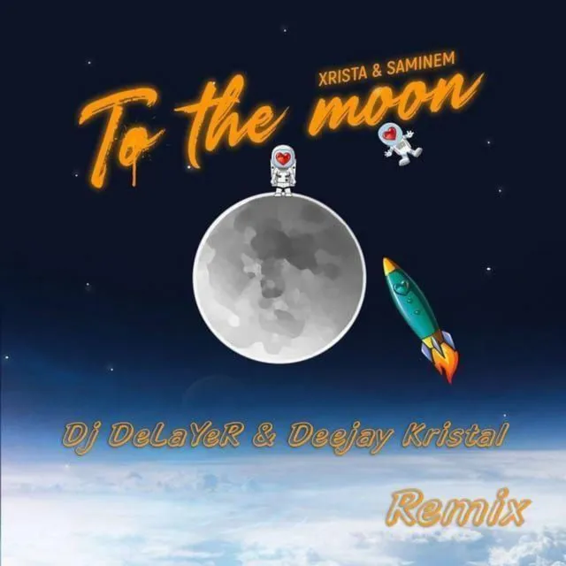 To the Moon (DJ Delayer & Deejay Kristal Remix)