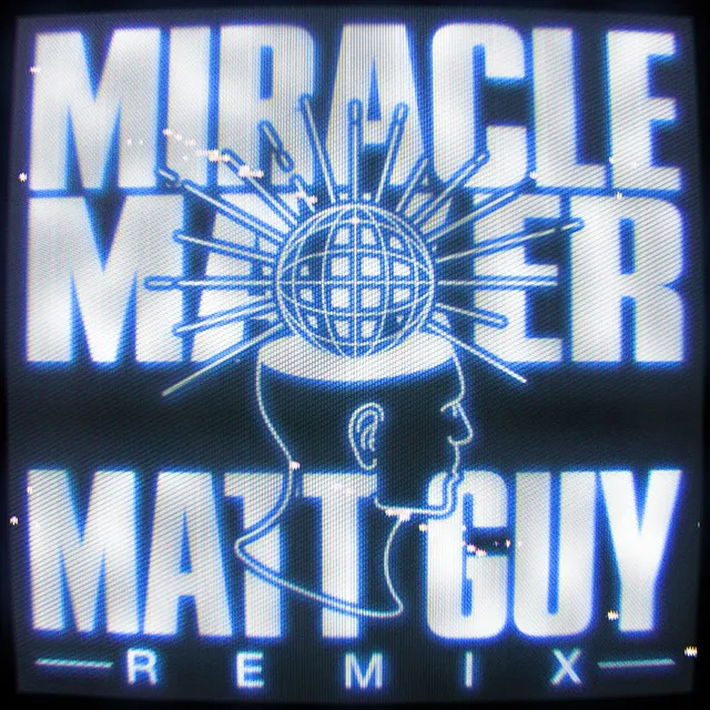 Miracle Maker - Matt Guy Remix