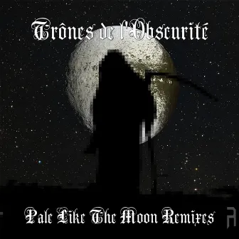 Pale Like the Moon (Remixes) by Trônes de l'Obscurité