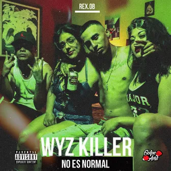 No Es Normal by wyz killer