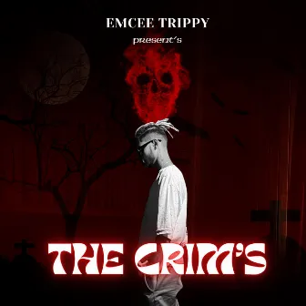 THE CRIM'S by EMCEE TRIPPY