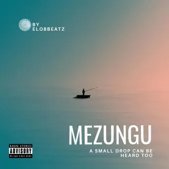 Mezungu ep by Elo8Beatz