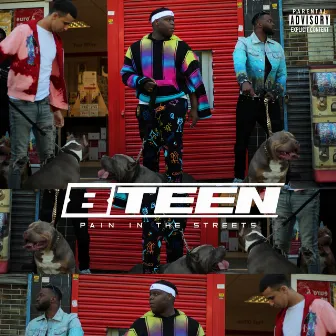 Pain In The Streets by 8TEEN