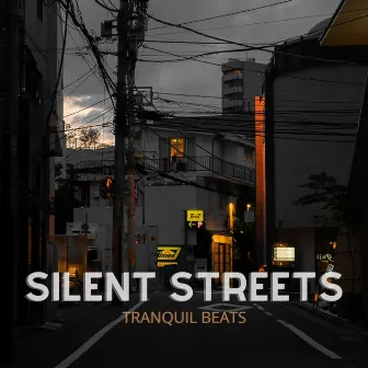 Silent Streets by Tranquil Beats