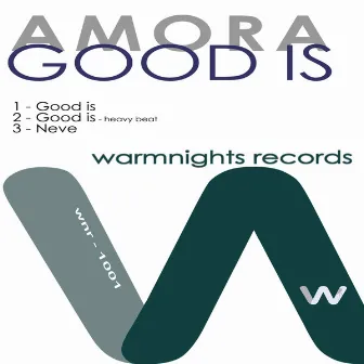 Good Is by Amora