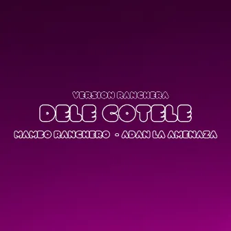 Dele Cotele by Mambo Ranchero