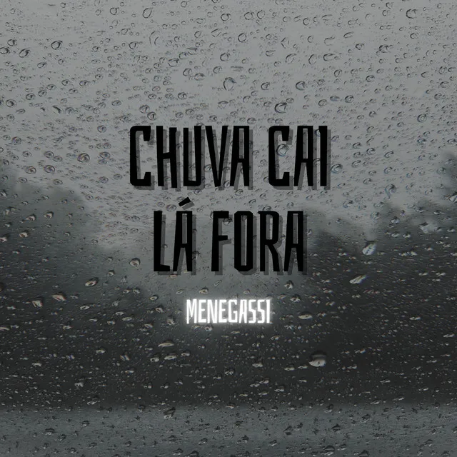 Chuva Cai Lá Fora