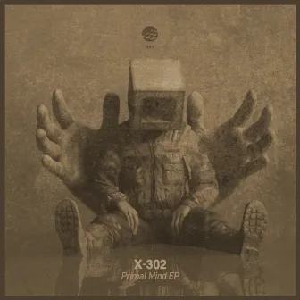 Primal Mind EP by X-302