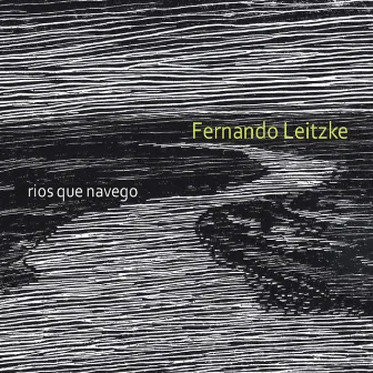 Rios Que Navego by Fernando Leitzke