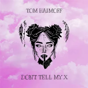 Don't Tell My X by Tom Haimoff