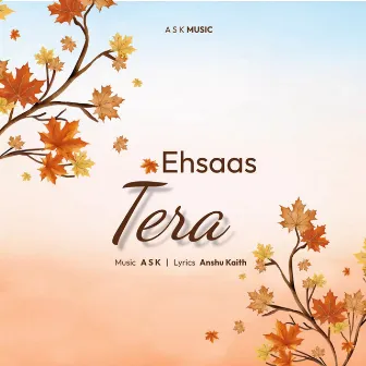 Ehsaas Tera by A S K