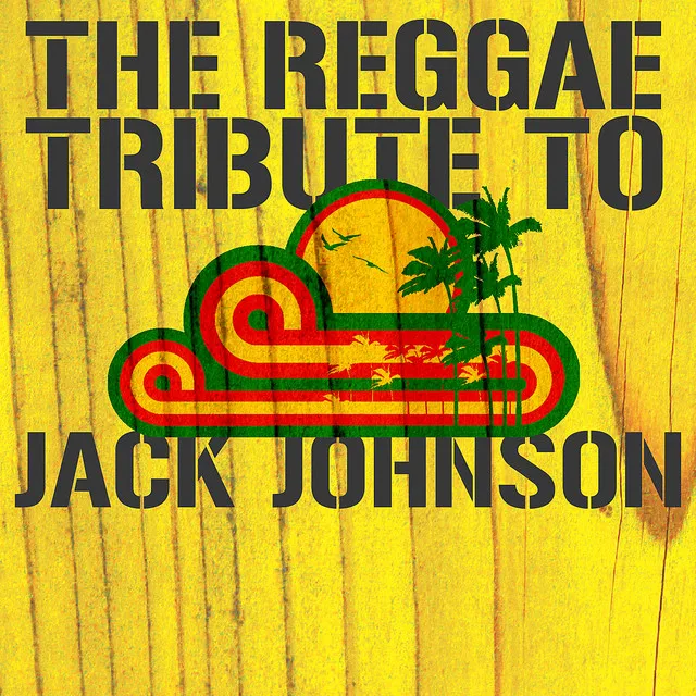 The Reggae Tribute to Jack Johnson