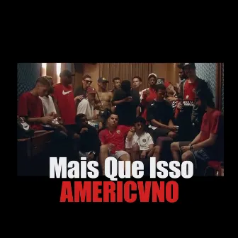 Mais Que Isso by Americvno