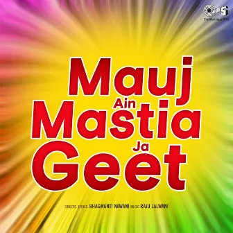 Mauj Ain Mastia Ja Geet by Raju Lalwani