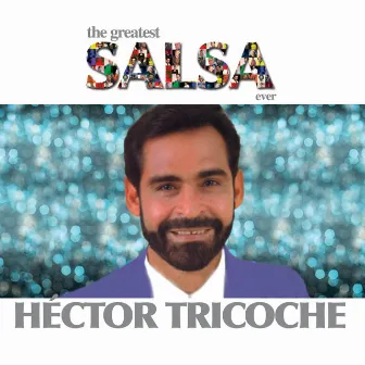 The Greatest Salsa Ever by Hector Tricoche