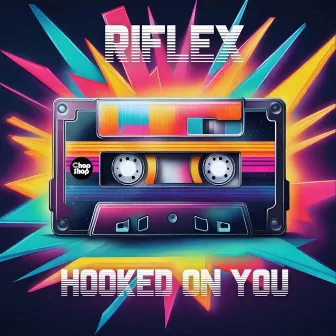 Hooked On You by Riflex