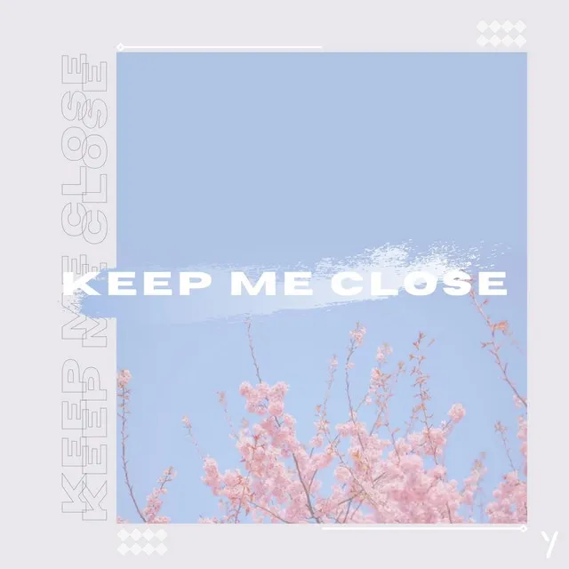 Keep Me Close