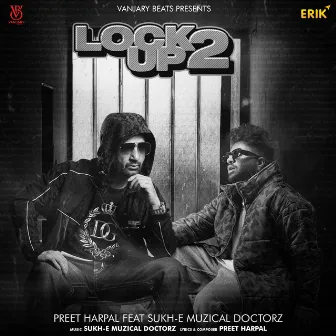 Lock Up 2 by Preet Harpal