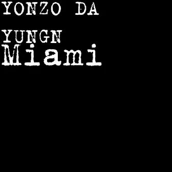 Miami by YONZO DA YUNGN