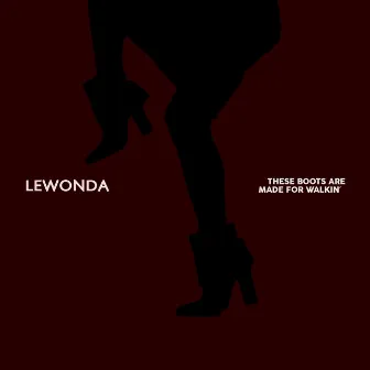 These Boots Are Made for Walkin' by Lewonda