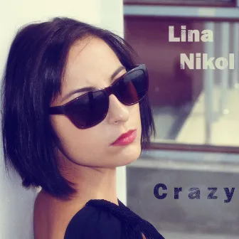 Crazy by Lina Nikol