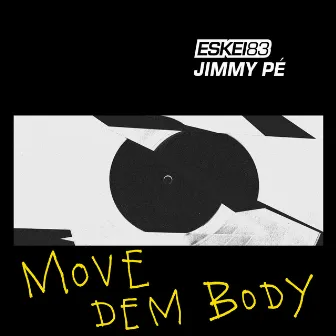 MOVE DEM BODY by Jimmy Pé