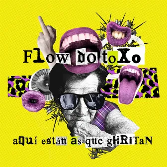 Aquí están as que ghritan by Flow do Toxo