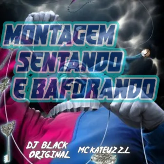 MONTAGEM SENTANDO E BAFORANDO by mc kateus zl