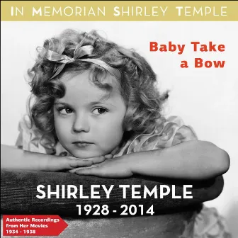 Baby Take a Bow (Authentic Recodings from Her Movies 1934 -1938) by Shirley Temple