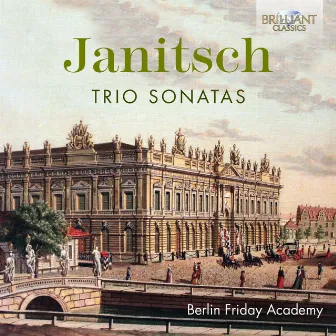 Janitsch: Trio Sonatas by Berlin Friday Academy