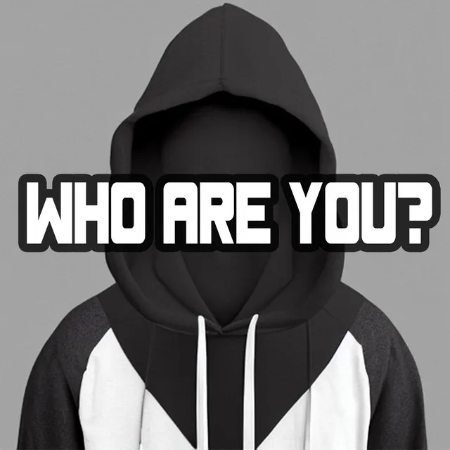 Who Are You?