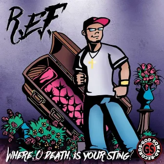 Where, O Death, Is Your Sting by R.E.F.