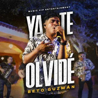 Ya Te Olvidé (En Vivo) by Beto Guzman