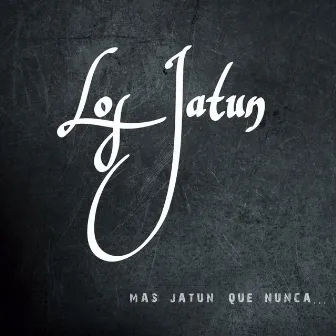 Más Jatun Que Nunca by Los Jatun