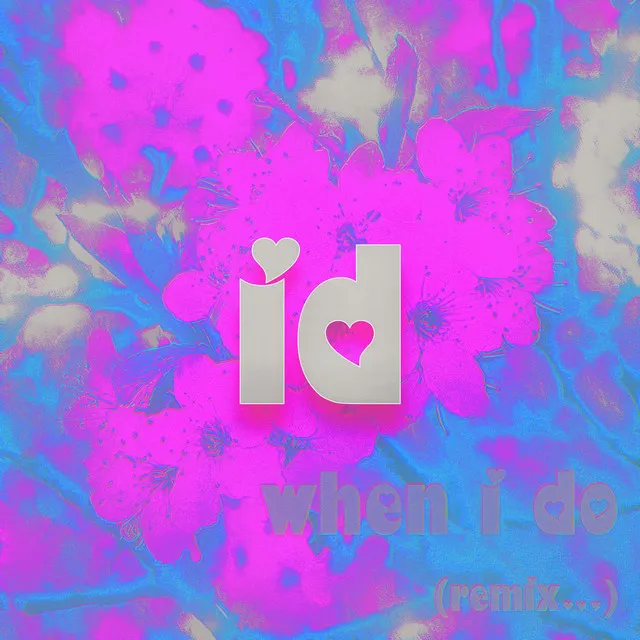 When I Do - ID Remix