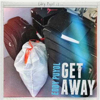 Get Away by Eddy Puyol