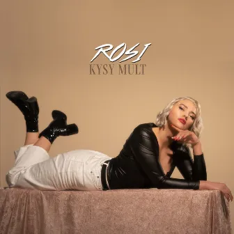 Kysy mult by Rosi