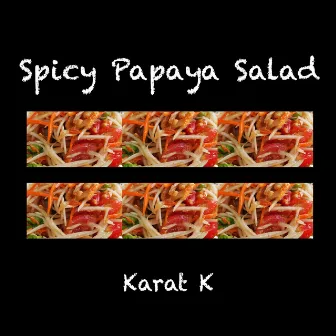 Spicy Papaya Salad by Karat K